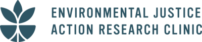 Environmental Justice Action Research Clinic